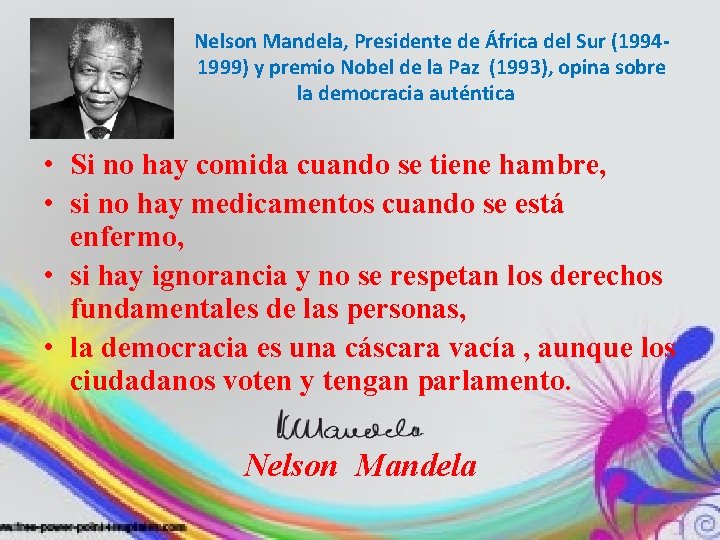 Nelson Mandela, Presidente de África del Sur (19941999) y premio Nobel de la Paz