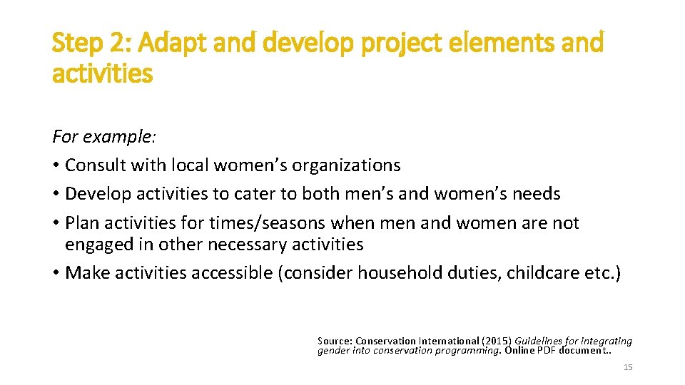 Step 2: Adapt and develop project elements and activities For example: • Consult with Step 2: Adapt and develop project elements and activities For example: • Consult with