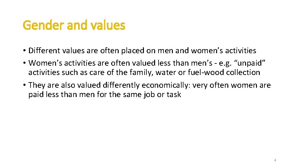 Gender and values • Different values are often placed on men and women’s activities Gender and values • Different values are often placed on men and women’s activities