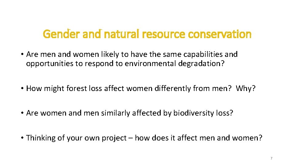 Gender and natural resource conservation • Are men and women likely to have the Gender and natural resource conservation • Are men and women likely to have the