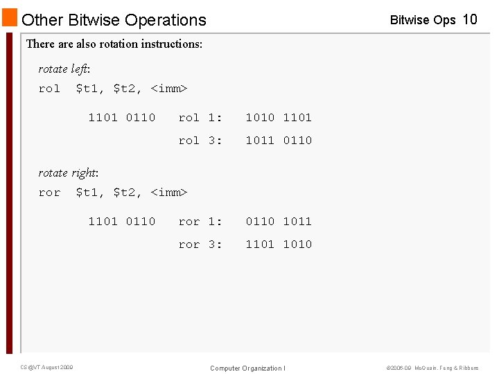 Other Bitwise Operations Bitwise Ops 10 There also rotation instructions: rotate left: rol $t Other Bitwise Operations Bitwise Ops 10 There also rotation instructions: rotate left: rol $t