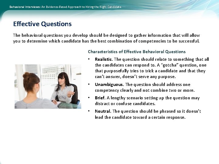Behavioral Interviews: An Evidence-Based Approach to Hiring the Right Candidate Effective Questions The behavioral