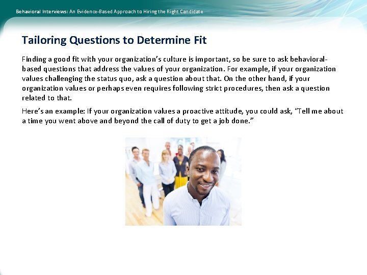 Behavioral Interviews: An Evidence-Based Approach to Hiring the Right Candidate Tailoring Questions to Determine
