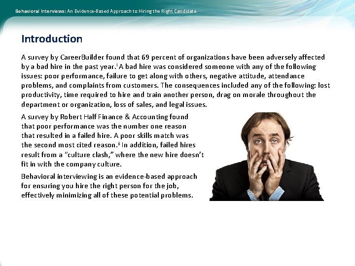 Behavioral Interviews: An Evidence-Based Approach to Hiring the Right Candidate Introduction A survey by