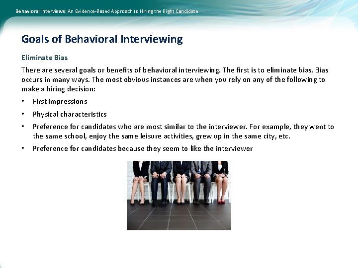 Behavioral Interviews: An Evidence-Based Approach to Hiring the Right Candidate Goals of Behavioral Interviewing