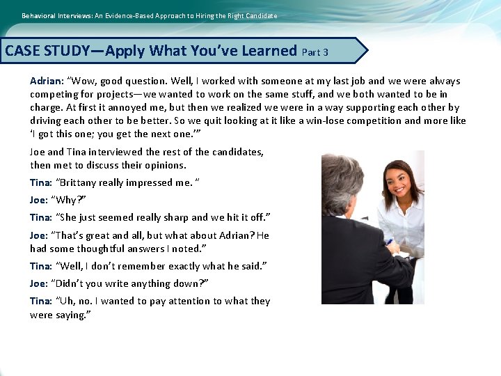Behavioral Interviews: An Evidence-Based Approach to Hiring the Right Candidate CASE STUDY—Apply What You’ve