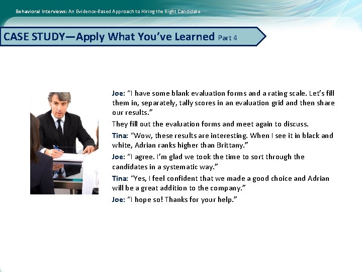 Behavioral Interviews: An Evidence-Based Approach to Hiring the Right Candidate CASE STUDY—Apply What You’ve