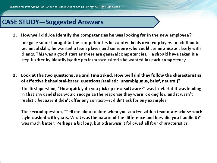 Behavioral Interviews: An Evidence-Based Approach to Hiring the Right Candidate CASE STUDY—Suggested Answers 1.