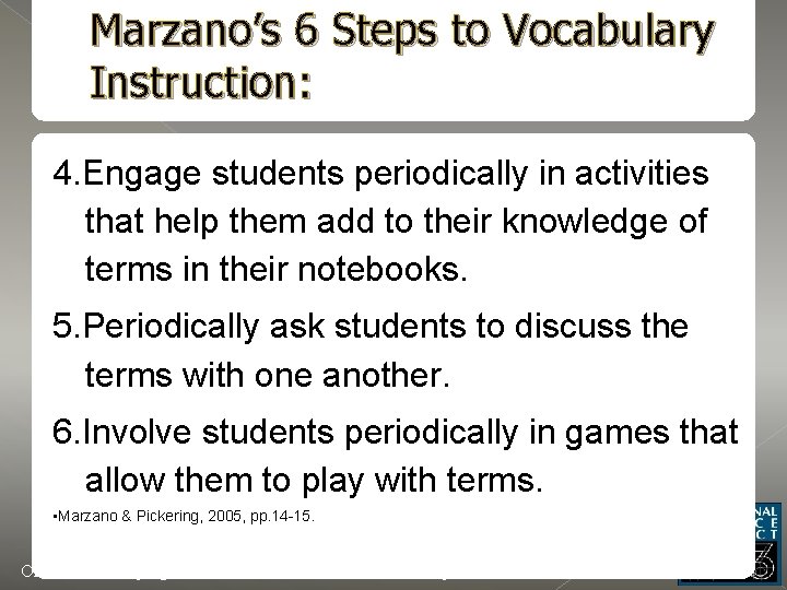 Marzano’s 6 Steps to Vocabulary Instruction: 4. Engage students periodically in activities that help