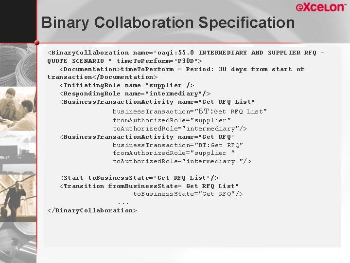 Binary Collaboration Specification <Binary. Collaboration name="oagi: 55. 0 INTERMEDIARY AND SUPPLIER RFQ QUOTE SCENARIO
