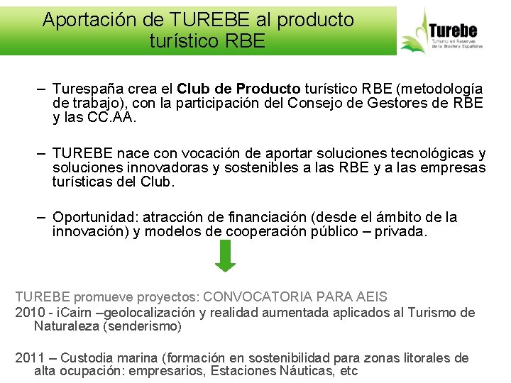 Aportación de TUREBE al producto turístico RBE – Turespaña crea el Club de Producto