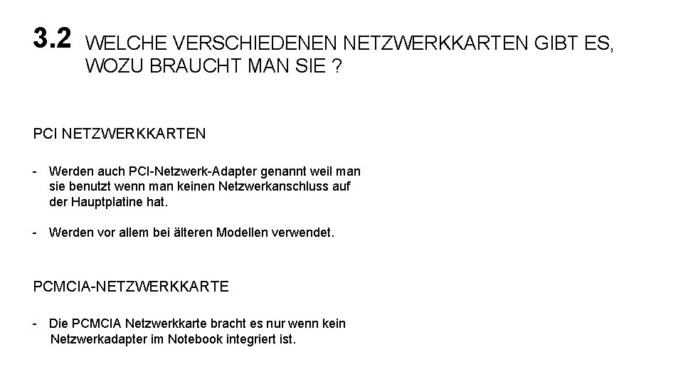 3. 2 WELCHE VERSCHIEDENEN NETZWERKKARTEN GIBT ES, WOZU BRAUCHT MAN SIE ? PCI NETZWERKKARTEN