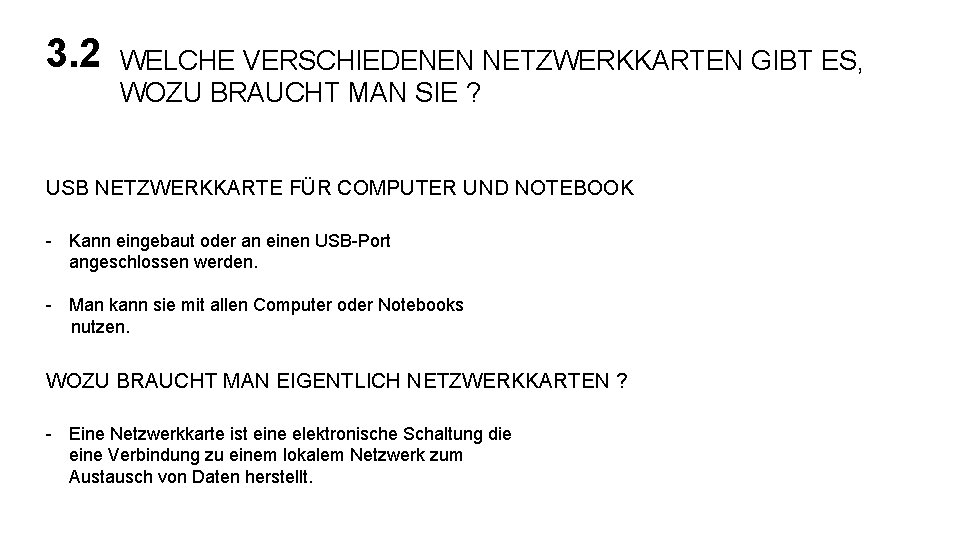 3. 2 WELCHE VERSCHIEDENEN NETZWERKKARTEN GIBT ES, WOZU BRAUCHT MAN SIE ? USB NETZWERKKARTE