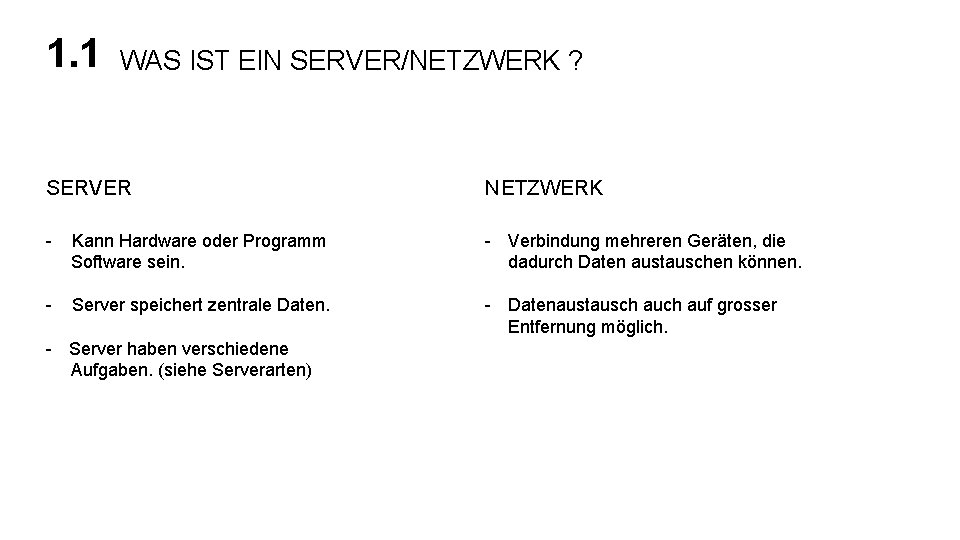 1. 1 WAS IST EIN SERVER/NETZWERK ? SERVER NETZWERK - Kann Hardware oder Programm