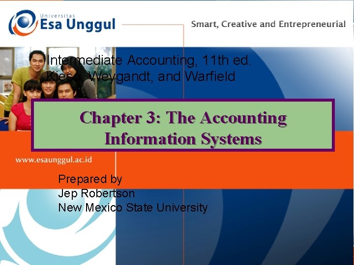 Intermediate Accounting, 11 th ed. Kieso, Weygandt, and Warfield Chapter 3: The Accounting Information