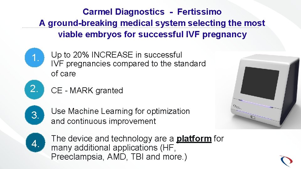 Carmel Diagnostics - Fertissimo A ground-breaking medical system selecting the most viable embryos for