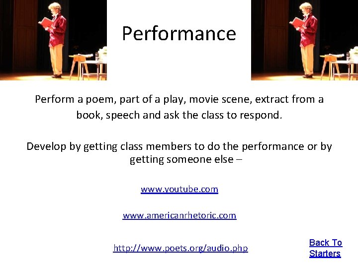 Performance Perform a poem, part of a play, movie scene, extract from a book,