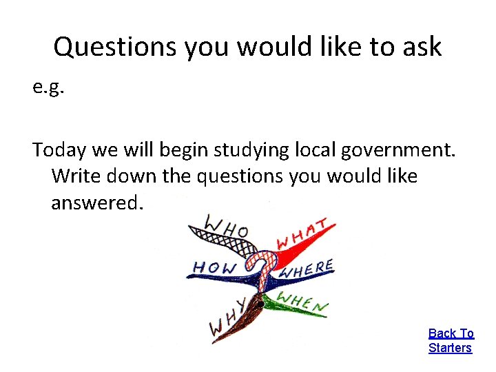 Questions you would like to ask e. g. Today we will begin studying local