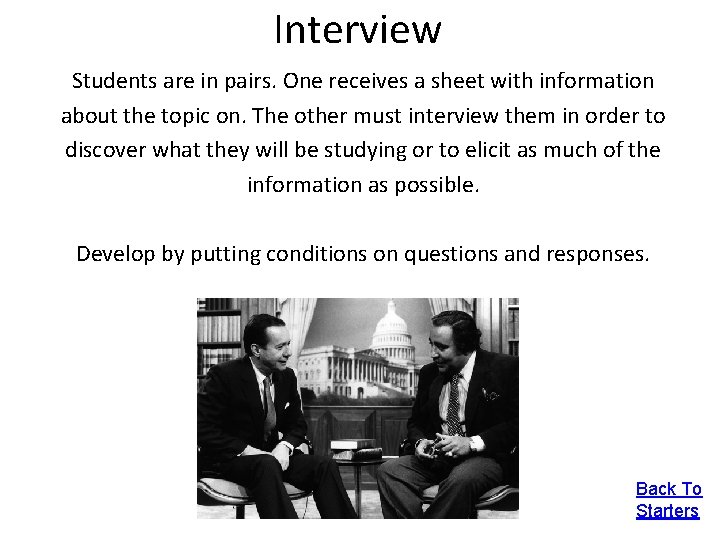 Interview Students are in pairs. One receives a sheet with information about the topic