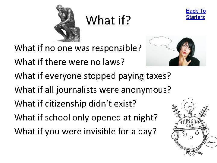 What if? What if no one was responsible? What if there were no laws?