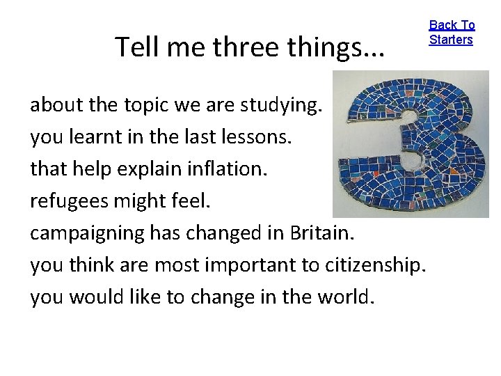 Tell me three things. . . about the topic we are studying. you learnt