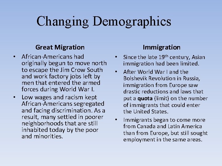 Changing Demographics Great Migration Immigration • African-Americans had originally begun to move north to