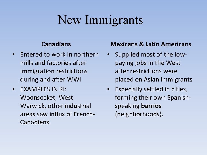 New Immigrants Canadians Mexicans & Latin Americans • Entered to work in northern mills