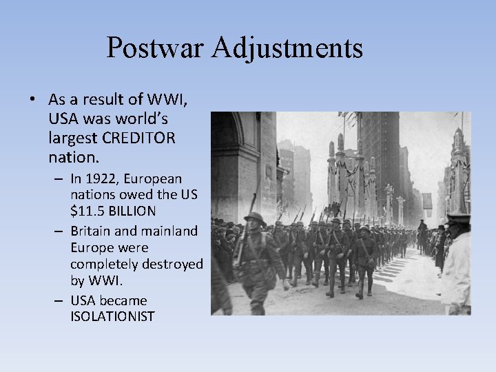Postwar Adjustments • As a result of WWI, USA was world’s largest CREDITOR nation.