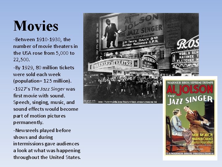 Movies -Between 1910 -1930, the number of movie theaters in the USA rose from