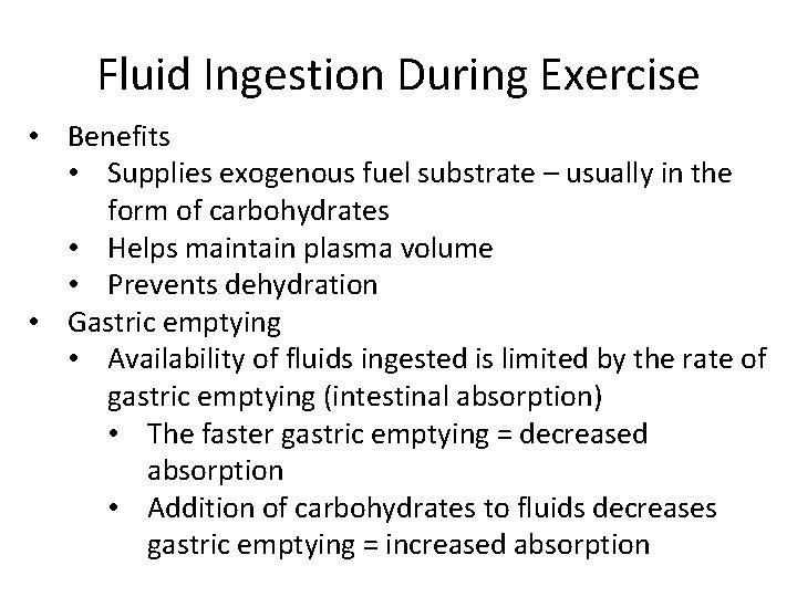 Fluid Ingestion During Exercise • Benefits • Supplies exogenous fuel substrate – usually in