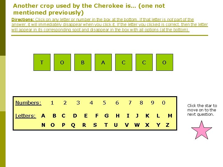 Another crop used by the Cherokee is… (one not mentioned previously) Directions: Click on