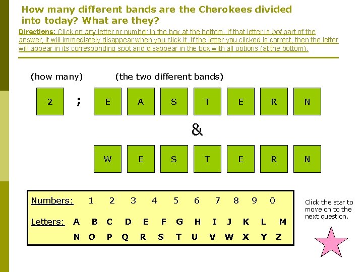 How many different bands are the Cherokees divided into today? What are they? Directions:
