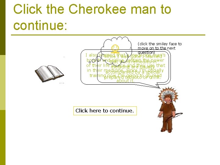Click the Cherokee man to continue: (click the smiley face to move on to