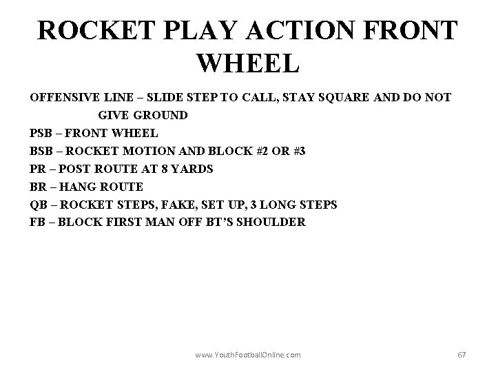 ROCKET PLAY ACTION FRONT WHEEL OFFENSIVE LINE – SLIDE STEP TO CALL, STAY SQUARE