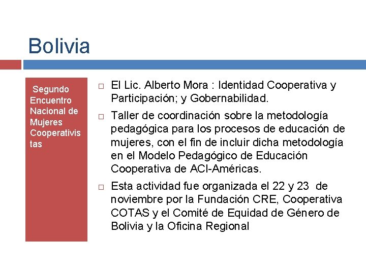 Bolivia Segundo Encuentro Nacional de Mujeres Cooperativis tas El Lic. Alberto Mora : Identidad