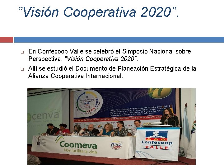 ”Visión Cooperativa 2020”. En Confecoop Valle se celebró el Simposio Nacional sobre Perspectiva. ”Visión