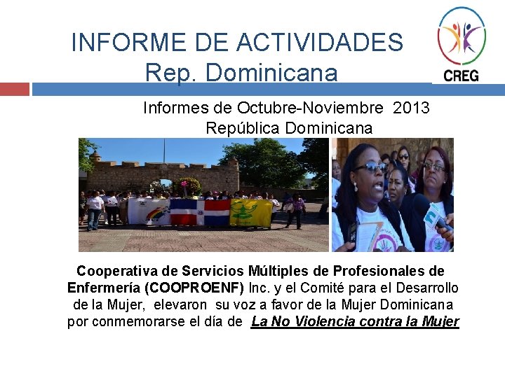 INFORME DE ACTIVIDADES Rep. Dominicana Informes de Octubre-Noviembre 2013 República Dominicana Cooperativa de Servicios
