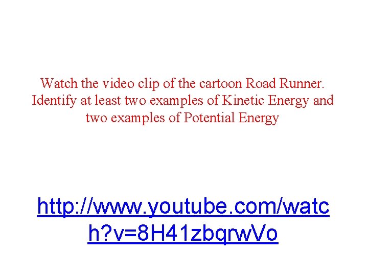 Watch the video clip of the cartoon Road Runner. Identify at least two examples