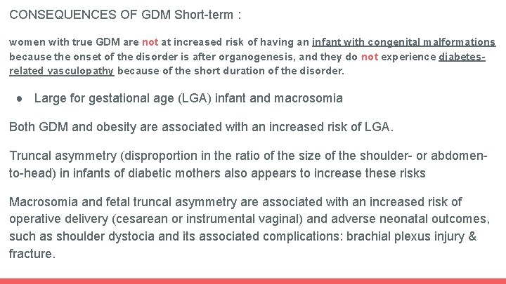 CONSEQUENCES OF GDM Short-term : women with true GDM are not at increased risk