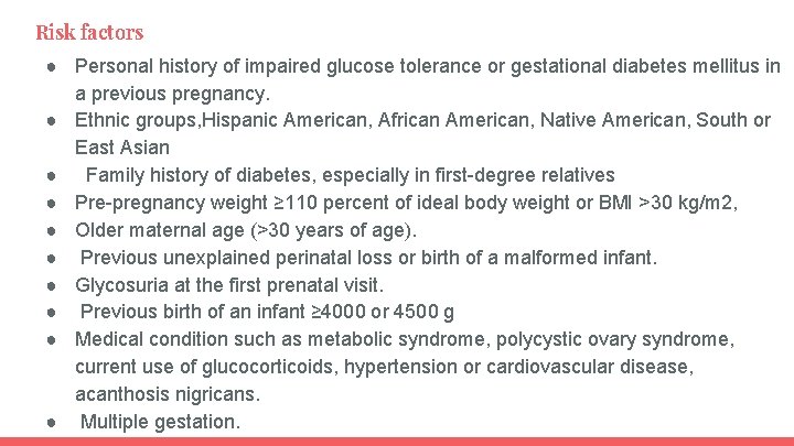 Risk factors ● Personal history of impaired glucose tolerance or gestational diabetes mellitus in