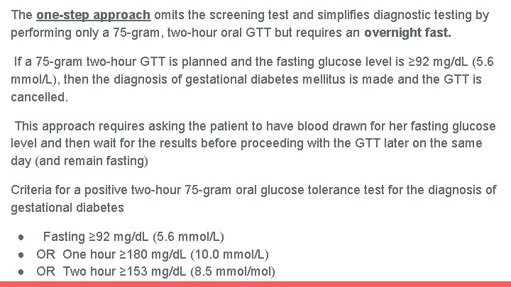 The one-step approach omits the screening test and simplifies diagnostic testing by performing only