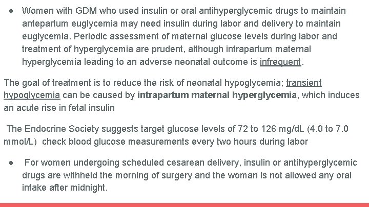 ● Women with GDM who used insulin or oral antihyperglycemic drugs to maintain antepartum