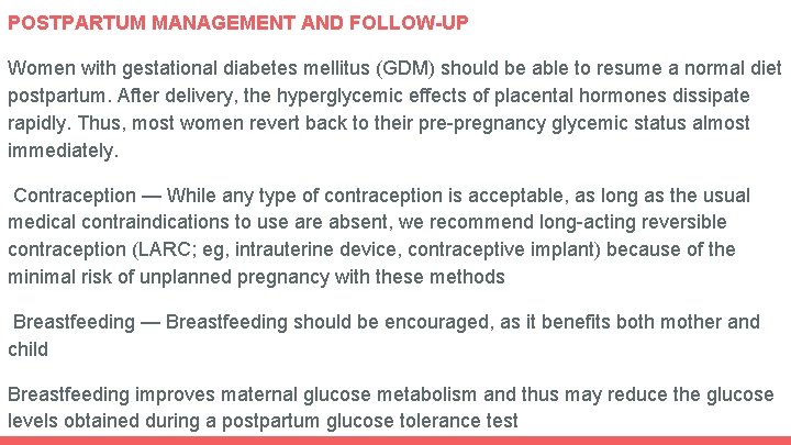 POSTPARTUM MANAGEMENT AND FOLLOW-UP Women with gestational diabetes mellitus (GDM) should be able to