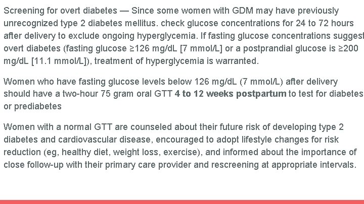 Screening for overt diabetes — Since some women with GDM may have previously unrecognized