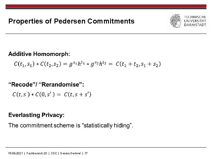 Properties of Pedersen Commitments 15. 09. 2021 | Fachbereich 20 | CDC | Denise