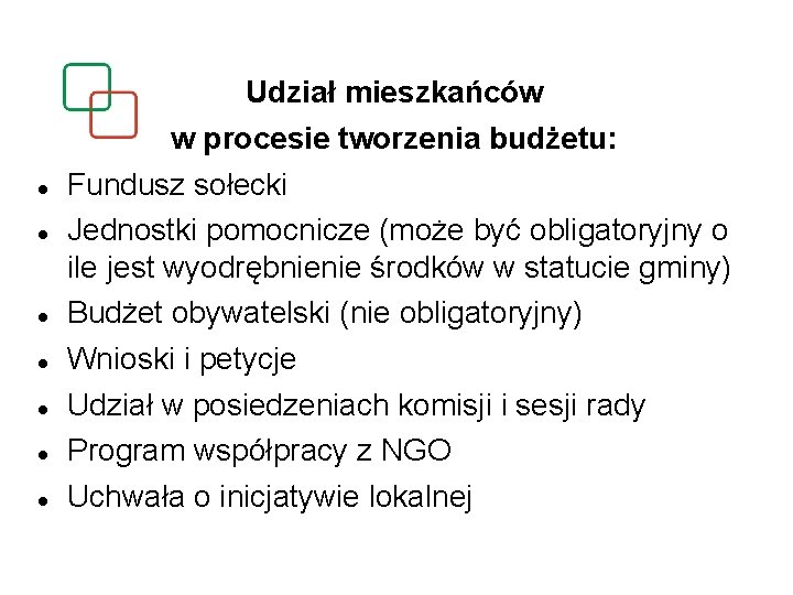  Udział mieszkańców w procesie tworzenia budżetu: Fundusz sołecki Jednostki pomocnicze (może być obligatoryjny