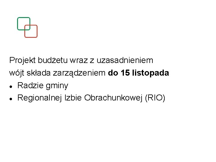 Projekt budżetu wraz z uzasadnieniem wójt składa zarządzeniem do 15 listopada Radzie gminy Regionalnej