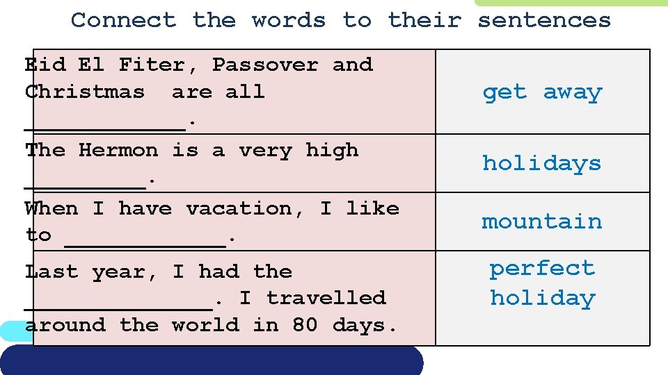 Connect the words to their sentences Eid El Fiter, Passover and Christmas are all