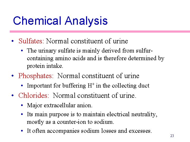 Chemical Analysis • Sulfates: Normal constituent of urine • The urinary sulfate is mainly