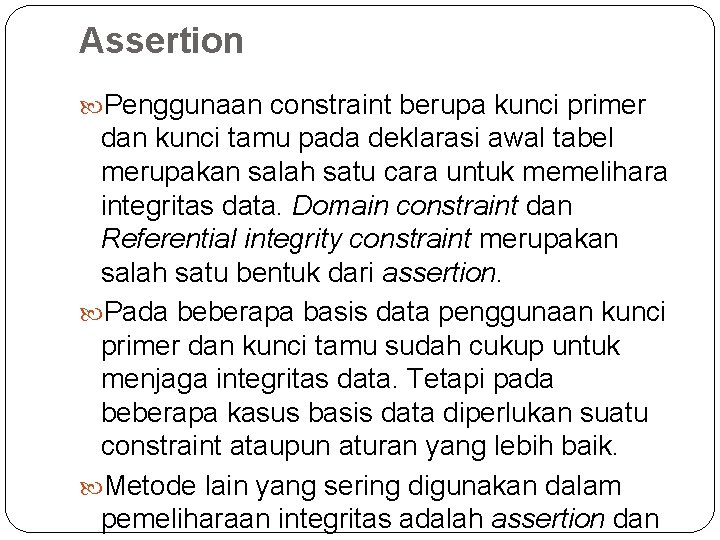 Assertion Penggunaan constraint berupa kunci primer dan kunci tamu pada deklarasi awal tabel merupakan